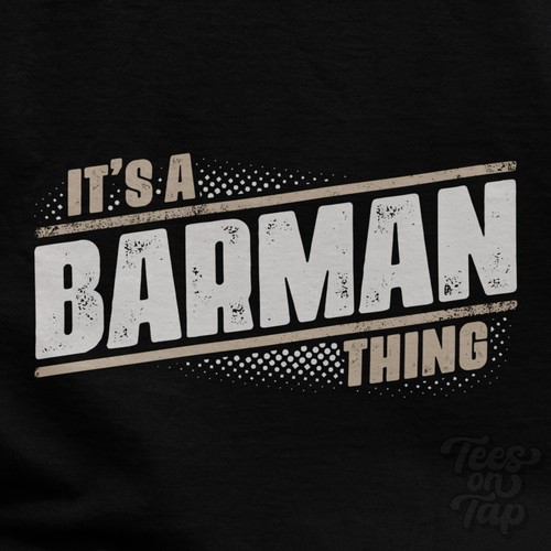 Shirt a barman thing - it's,