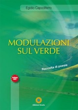 Modulazioni sul verde. Raccolta di poesie - [Edizioni Eracle]