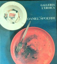 GALLERIA L'EROICA DANIEL SPOERRI AA.VV.  1990  BROSSURA