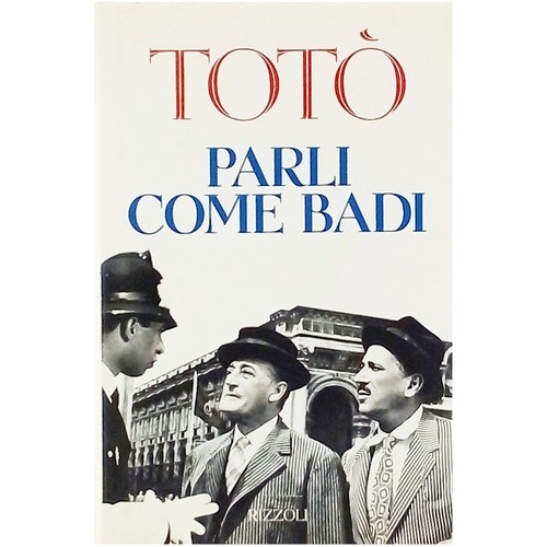 Totò parli come - parli, badi