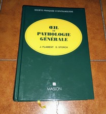 FLAMENT STORCK OEIL ET PATHOLOGIE GÉNÉRALE I ED. MASSON 1997 OPHTALMOLOGIE