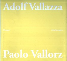 Adolf Vallazza Paolo Vallorz: disegni = Zeichnungen.