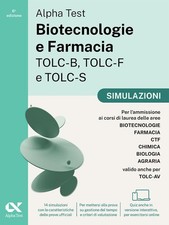 Alpha Test Biotecnologie e Farmacia TOLC-B, TOLC-F e TOLC-S. Simulazioni. ...