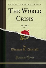 The World Crisis, Vol. 1