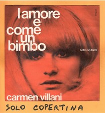 SOLO COPERTINA - 7" - CARMEN VILLANI - L' amore è come un bimbo - EX ITA