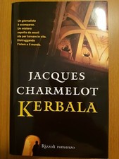 Jacques Charmelot: Kerbala, Prima Edizione - Rizzoli (2011) Copertina Rigida
