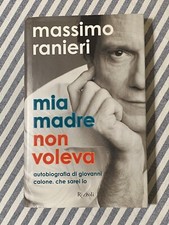 Massimo Ranieri - MIA MADRE NON VOLEVA. Autobiografia - Rizzoli 2007