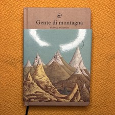 Gente di montagna. Piccole storie nomadi - Faggiani Franco