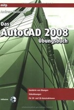 Das AutoCAD 2008 Übungsbuch