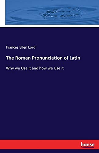The roman pronunciation - the,
