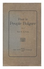 FOREL, AUGUSTE, (1848-1931) Pour Le Peuple Bulgare / Par Le Prof. Dr. A. Forel 1
