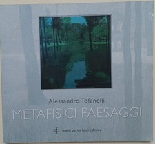 -Metafisici paesaggi-Alessandro Tofanelli