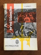 LIBRO MILITARIA ARMI BIANCHE Giorgietti Editorale Sammarinese 1961
