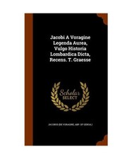 Jacobi A Voragine Legenda