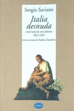 ITALIA DESNUDA. TRENT'ANNI DI VITA ITALIANA (1967-1997) SAVIANE SERGIO CANOVA