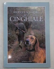 MUGELLESI - CENCI Segugi e squadre per il cinghiale. 2006 (Caccia Olimpia)