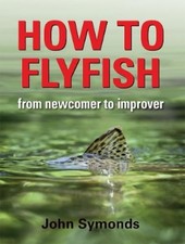 John Symonds How to Flyfish