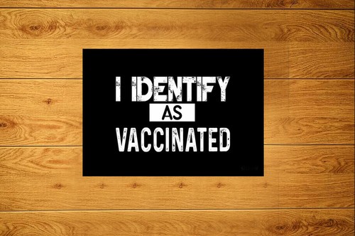 Identify as vaccinati - identify,