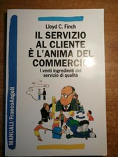 Il servizio al cliente è l'anima del commercio I venti ingredienti del servizio 
