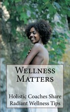 WELLNESS MATTERS: HOLISTIC