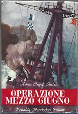 Iachino - Operazione mezzo giugno - Mondadori 1^ Edz.  1955  WWII  Guerra Navale