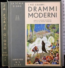 LA SCALA D'ORO. I PIÙ CELEBRI DRAMMI MODERNI. CESARE GIARDINI. UTET.