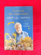 LUCIANO DE CRESCENZO - GESÙ È NATO A NAPOLI - MONDADORI, 2013