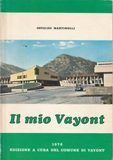 IL MIO VAJONT Osvaldo Martinelli Fozza - a cura del Comune di Vajont 1977 RARO!
