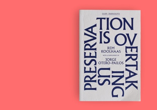 Rem koolhaas preservation is - rem, :