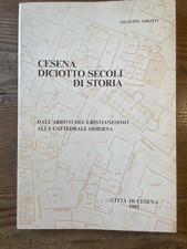 Giuseppe SIROTTI- CESENA -DICIOTTO SECOLI DI STORIA- CITTA' DI CESENA 1982