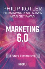 Marketing 6.0 - [Casa Editrice Libraria Ulrico Hoepli]