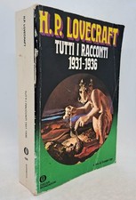 Tutti i racconti 1931-1936 H.P. Lovecraft. A cura Giuseppe Lippi Oscar Mondadori