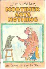 MORTIMER SAYS NOTHING By Joan
