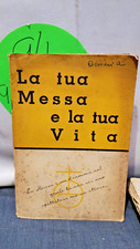 LA TUA MESSA E LA TUA VITA. -