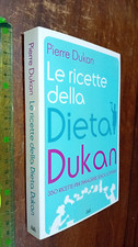 LIBRO: Le ricette della Dieta Dukan 350 ricette dimagrire senza soffrire 2011
