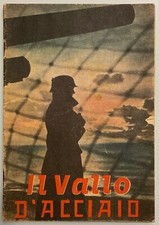 RSI IL VALLO D’ACCIAIO LIBRO DI PROPAGANDA REPUBBLICA SOCIALE ITALIANA 1943.1945