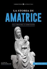 La Storia Di Amatrice. Dalla