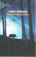 Vargas F - Tempi Glaciali - Einaudi 2015 - Pg. 442 - Brossura