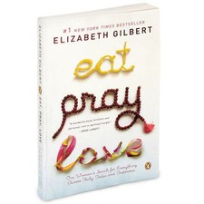Eat, Pray, Love: One Woman's