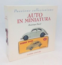 Auto in miniatura. Collana Passione collezionismo. Dominique Pascal. Fabbri ed.