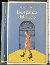 L'ELEGANZA DEL RICCIO. MURIEL BARBERY. EDIZIONI E/O.