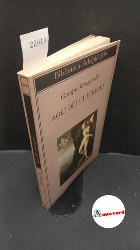 Manganelli giorgio agli dèi - manganelli,, giorgio.