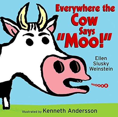 Everywhere the cow says moo - everywhere,