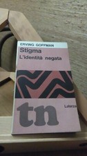 STIGMA. L'IDENTITà NEGATA. GOFFMAN. '1'ED LATERZA 1969