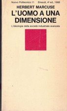 Uomo a una dimensione -  L'ideologia nella società industriale avanzata