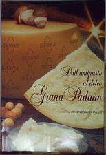 DALL’ANTIPASTO AL DOLCE. GRANA PADANO.