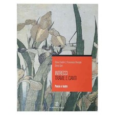 Cardini/Onorato/Gori - INTRECCI TRAME E CANTI - POESIA E TEATRO