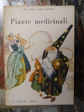 Piante medicinali - Piero Maria Bianchi - La Scuola Editrice Brescia - 1955