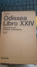 OMERO ODISSEA LIBRO XXIV COMMENTO DI UNTERSTEINER -SANSONI FIRENZE 1968