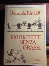 TRECENTO RICETTE SENZA GRASSI